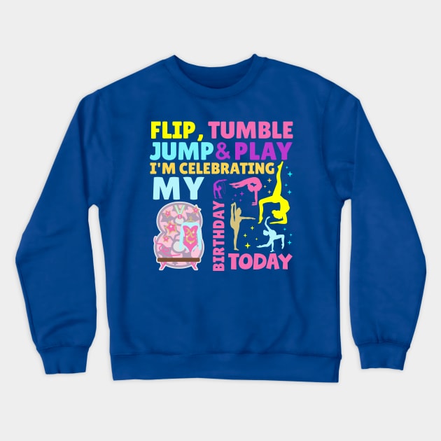 Girls 8th Birthday Gymnastics Themed Party Kids Eight Year Old Crewneck Sweatshirt by HollyDuck